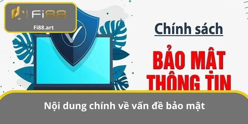 Nội dung chính về vấn đề bảo mật