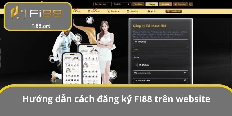 Hướng dẫn cách đăng ký FI88 trên website