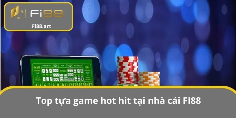 Top tựa game hot hit tại nhà cái FI88