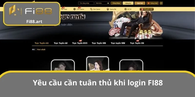 Yêu cầu cần tuân thủ khi login FI88