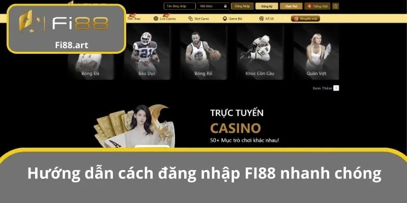 Hướng dẫn cách đăng nhập FI88 nhanh chóng