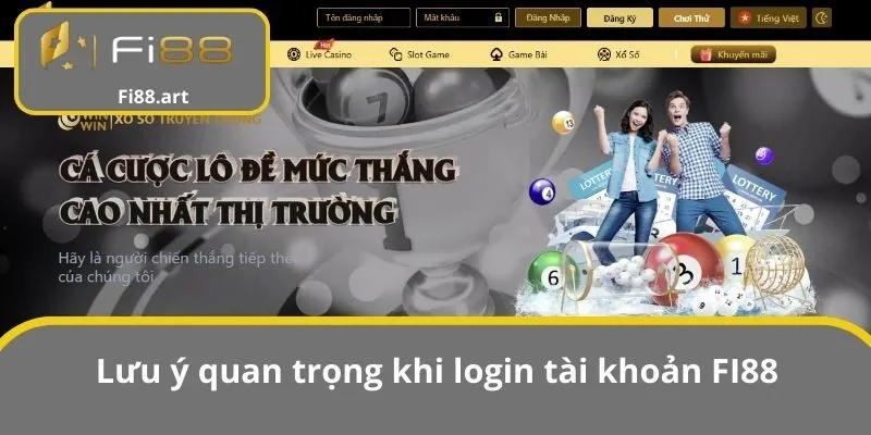 Lưu ý quan trọng khi login tài khoản FI88