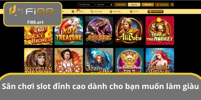 Sân chơi slot đỉnh cao dành cho bạn muốn làm giàu