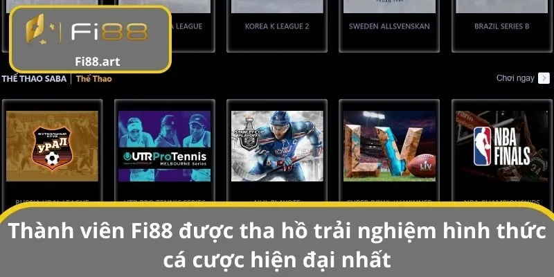 Thành viên FI88 được tha hồ trải nghiệm hình thức cá cược hiện đại nhất