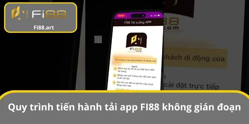 Quy trình tiến hành tải app FI88 không gián đoạn